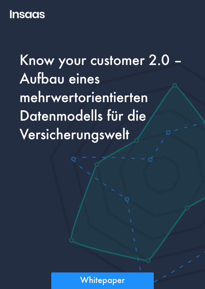 Whitepaper: Know your customer 2.0 - Aufbau eines mehrwertorientierten Datenmodells für die Versicherungswelt